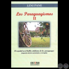 LOS PARAGUAYISMOS – EL ESPAÑOL EN EL HABLA COTIDIANA DE LOS PARAGUAYOS II, 2014 - Por LENI PANE  