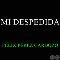 MI DESPEDIDA - FLIX PREZ CARDOZO