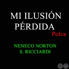 MI ILUSIÓN PÉRDIDA - Polca de NENECO NORTON