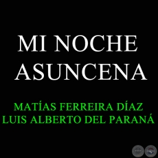 MI NOCHE ASUNCENA - MATÍAS FERREIRA DÍAZ