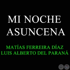 MI NOCHE ASUNCENA - MATAS FERREIRA DAZ