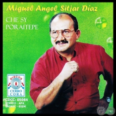 CHE SY PORAITEPE - MIGUEL ÁNGEL SITJAR DÍAZ - Año 1999