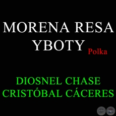 MORENA RESA YBOTY - Polka de CRISTBAL CCERES