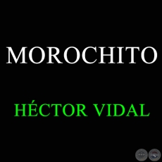 MOROCHITO - Polka de HÉCTOR VIDAL