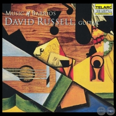  THE MUSIC OF AGUSTIN BARRIOS MANGORE - DAVID RUSSELL