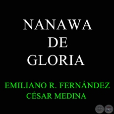 NANAWA DE GLORIA - Música de CÉSAR MEDINA