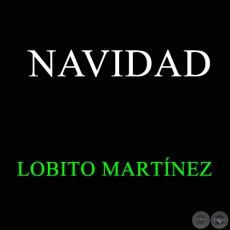 NAVIDAD - LOBITO MARTÍNEZ