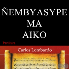 ÑEMBYASYPE MA AIKO (Partitura) - PAPI BASALDUA