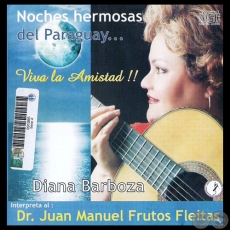 NOCHES HERMOSAS DEL PARAGUAY - DIANA BARBOZA - Interpreta al Dr. JUAN MANUEL FRUTOS FLEITAS