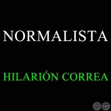 NORMALISTA - HILARIÓN CORREA