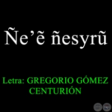 Ñe’ẽ ñesyrũ - POEMARIO EN GUARANI