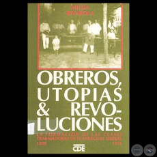 OBREROS, UTOPÍAS Y REVOLUCIONES, 1993 - Por MILDA RIVAROLA