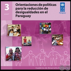 ORIENTACIONES DE POLTICAS PARA LA REDUCCIN DE DESIGUALDADES EN EL PARAGUAY - Cuaderno de Desarrollo Humano 3 - 2007