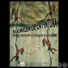 EL ORIGEN DE LA PINTURA. MITOLOGÍA, MEMORIA ÉTNICA Y AUTOBIOGRAFÍA DEL ARTISTA ÓGWA - Por EDGARDO JORGE CORDEU - Año 2008