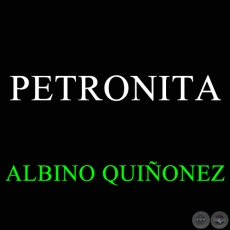 PETRONITA - ALBINO QUIONEZ