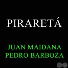 PIRARETÁ - JUAN MAIDANA