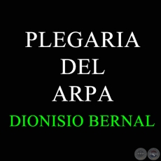 PLEGARIA DEL ARPA - DIONISIO BERNAL