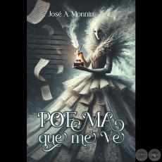 POEMA QUE ME VE - Autor: JOSÉ A. MONNIN - Año 2025