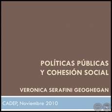 POLÍTICAS PÚBLICAS Y COHESIÓN SOCIAL - VERÓNICA SERAFINI - Año 2010