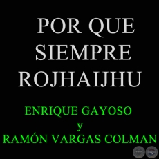 POR QUE SIEMPRE ROJHAIJHU - Polca de ENRIQUE GAYOSO