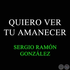 QUIERO VER TU AMANECER - Polka de SERGIO RAMN GONZLEZ