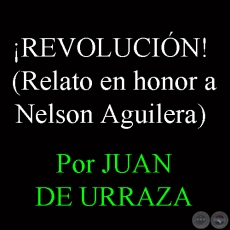 ¡REVOLUCIÓN!, 2013 - Relato de JUAN DE URRAZA