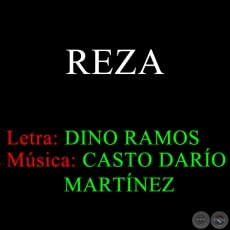 REZA - Música: CASTO DARÍO MARTÍNEZ 