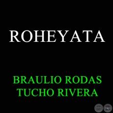 ROHEYATA - BRAULIO RODAS