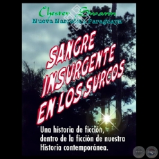 SANGRE INSURGENTE EN LOS SURCOS, 2008 - CHESTER SWANN