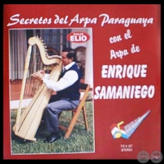 SECRETOS DEL ARPA PARAGUAYA CON EL ARPA DE ENRIQUE SAMANIEGO