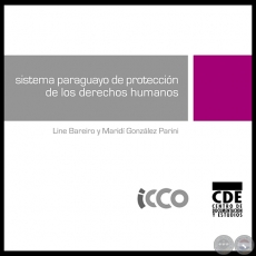 SISTEMA PARAGUAYO DE PROTECCIÓN DE LOS DERECHOS HUMANOS - Año 2009 - Autores: LINE BAREIRO, LUIS CLAUDIO CELMA, MARIDÍ GONZÁLEZ PARINI