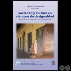 SOCIEDAD Y CULTURA EN TIEMPOS DE DESIGUALDAD - Coordinador: LUIS ORTÍZ SANDOVAL - Año 2013