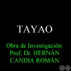 TAYAO - Obra de Investigacin: Prof. Dr. HERNN CANDIA ROMN