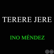 TERERE JERE - INO MNDEZ
