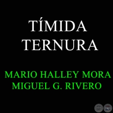 TÍMIDA TERNURA - MIGUEL G. RIVERO