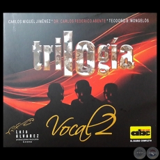 TRILOGÍA - VOCAL 2 - Producción LUIS ÁLVAREZ - Año 2014