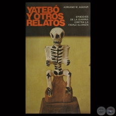 YATEBÓ Y OTROS RELATOS (ADRIANO M. AGUIAR), 1983 - Edición, compilación y noticia preliminar de FRANCISCO PÉREZ MARICEVICH