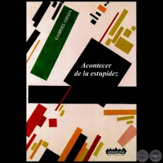 ACONTECER DE LA ESTUPIDEZ - Autor: GABRIEL OJEDA - Año 2013