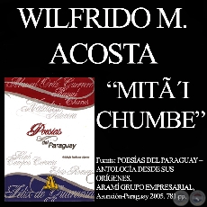 MITôI CHUMBE - Poesa en guaran de WILFRIDO ACOSTA