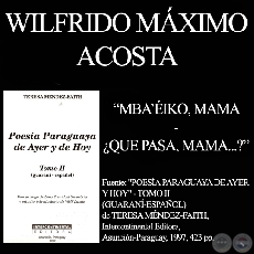 MBA IKO, MAMA / QUE PASA, MAMA...? - Poesa en Guaran de WILFRIDO MXIMO ACOSTA