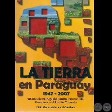 LA TIERRA EN PARAGUAY 1.947-2.007 (EFRAN ALEGRE SASIAIN y ANBAL ORU POZZO)