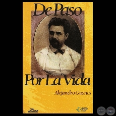DE PASO POR LA VIDA - Poesías de ALEJANDRO GUANES - Año 1997