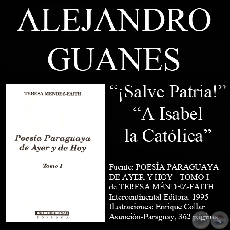 ¡SALVE PATRIA! y A ISABEL LA CATOLICA - Poesías de: ALEJANDRO GUANES