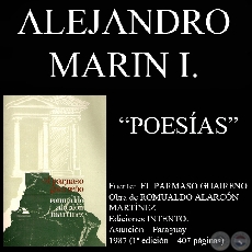 LAS ANTIGUAS SEÑALES, TU DEBES COMPRENDERME y AUN NO PERCIBO… (Poesías de ALEJANDRO MARIN) - Año 1987