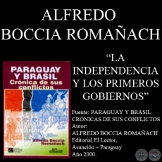 LA INDEPENDENCIA Y LOS PRIMEROS GOBIERNOS (Autor: ALFREDO BOCCIA ROMAÑACH)