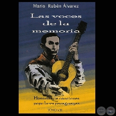LAS VOCES DE LA MEMORIA - TOMO VIII - HISTORIAS DE CANCIONES POPULARES PARAGUAYAS - Autor: MARIO RUBÉN ÁLVAREZ