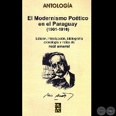 EL MODERNISMO POTICO EN EL PARAGUAY (1901-1916), 2005 - Por RAL AMARAL