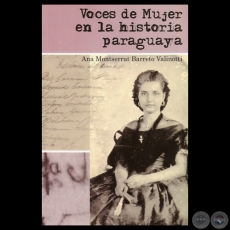 VOCES DE MUJER EN LA HISTORIA PARAGUAYA - Por ANA MONTSERRAT BARRETO VALINOTTI - Año 2012