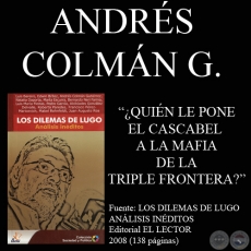 QUIN LE PONE EL CASCABEL A LA MAFIA DE LA TRIPLE FRONTERA? - ANDRS COLMN GUTIRREZ - Ao 2008