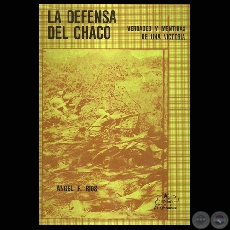 LA DEFENSA DEL CHACO - VERDADES Y MENTIRAS DE UNA VICTORIA (ANGEL F. RIOS)